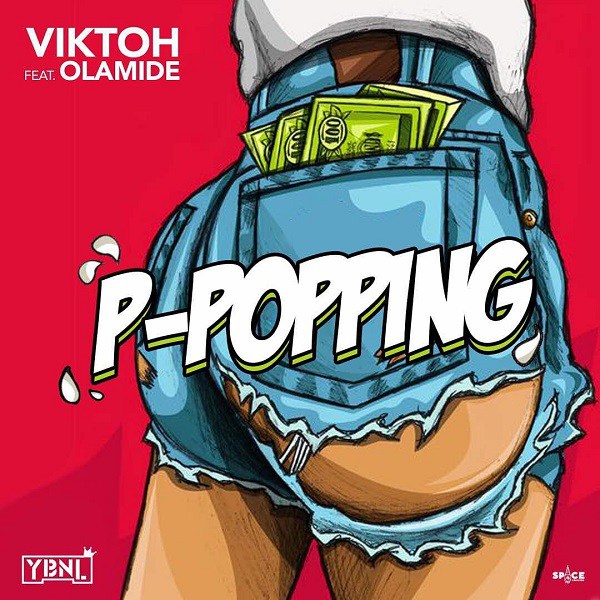 Viktoh - P-Popping ft Olamide 