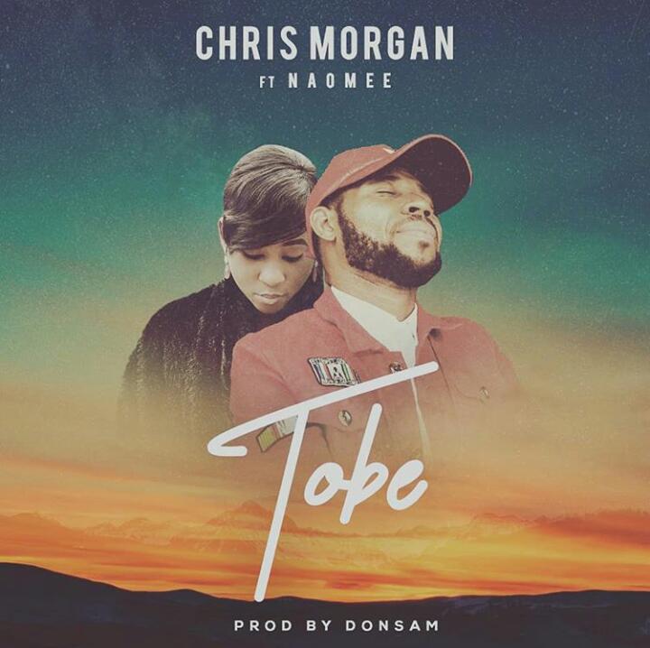 Chris Morgan - Tobe ft. Naomee
