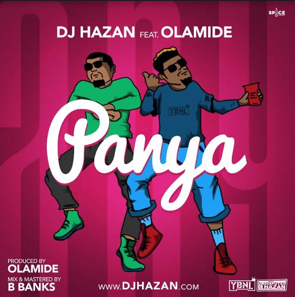 Dj Hazan – Panya Ft. Olamide [New Song]