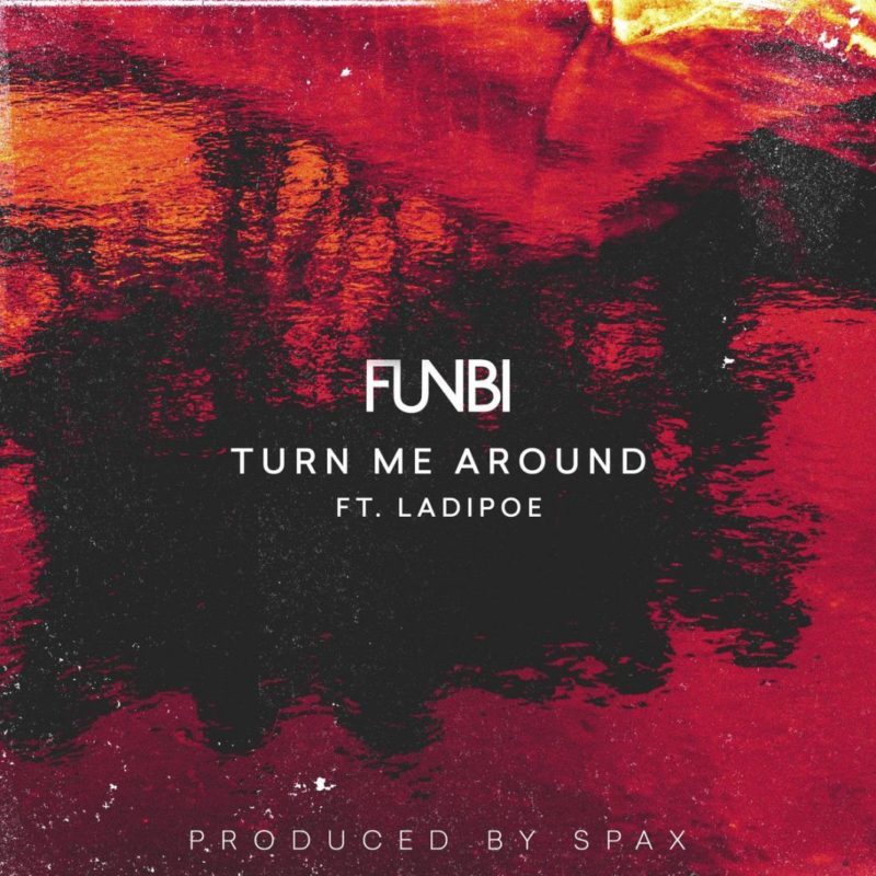 Funbi – Turn Me Around ft. Ladipoe [New Song]