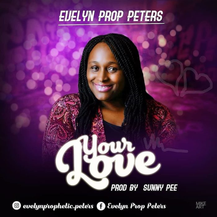 Evelyn Prop Peters – Your Love [New Music]