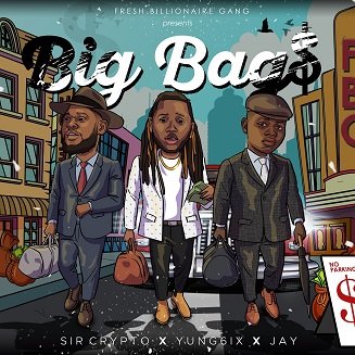 Jay X Sir Crypto - Big Bags ft. Yung6ix