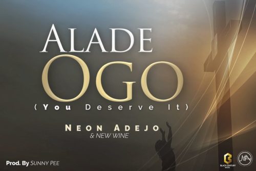 Neon Adejo & New Wine - Alade Ogo (King of Glory)
