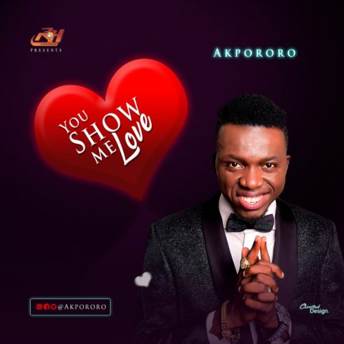 download Akpororo - You Show Me Love