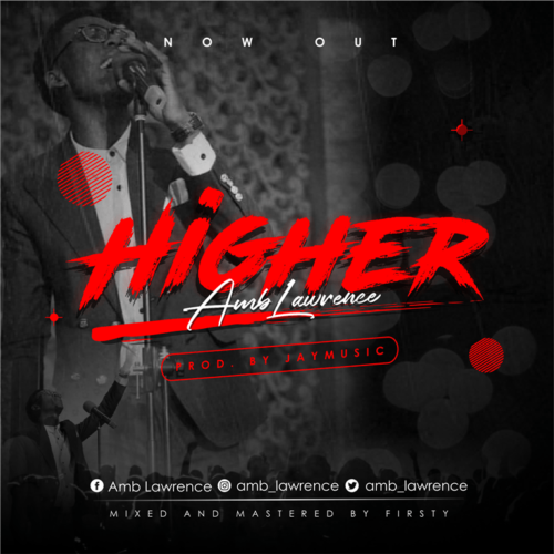 Amb. Lawrence - Higher