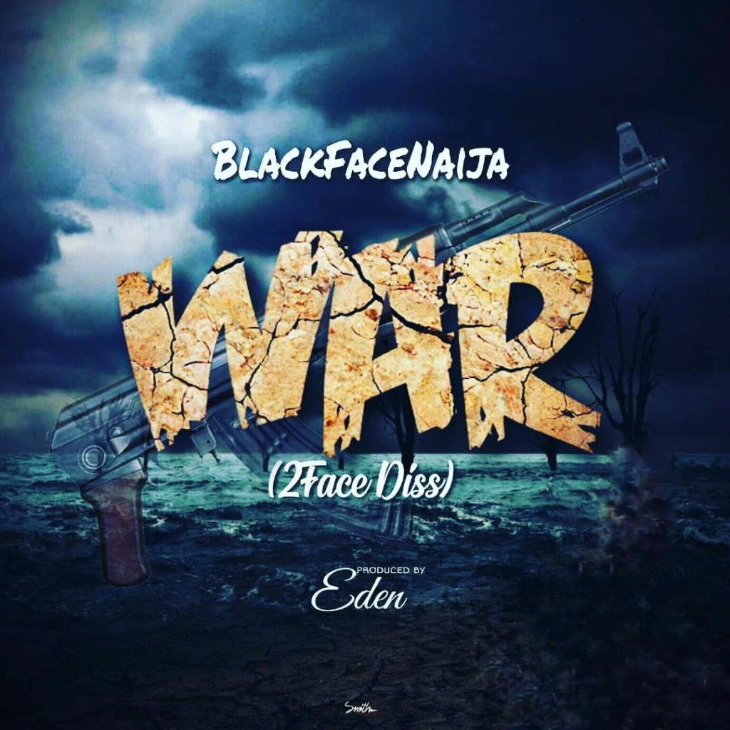 Blackface - War (2Face Diss)