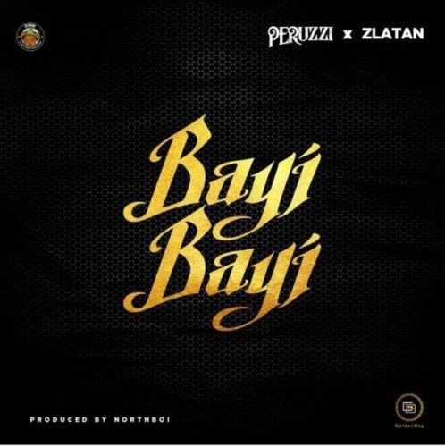 download Peruzzi x Zlatan – Bayi Bayi mp3