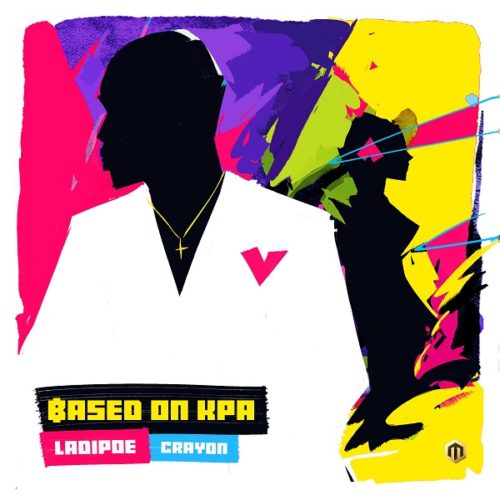 download Ladipoe feat. Crayon - 'Based On Kpa' mp3