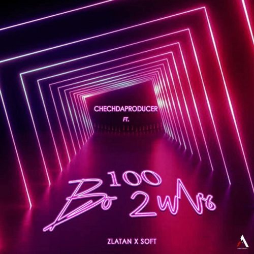 DOWNLOAD Chechdaproducer feat. Zlatan, Soft - '100 Bo2uls' MP3