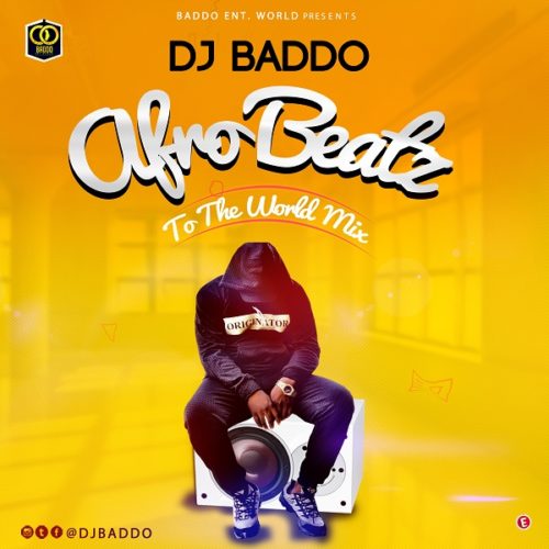 DOWNLOAD: DJ Baddo - 'Afro Beatz To The World Mix' MP3