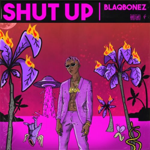 download Blaqbonez - 'Shut Up' mp3