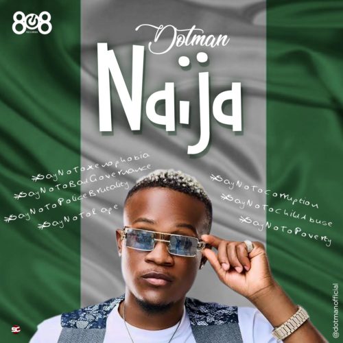 Dotman - 'Naija' #SayNoToXenophobia (SONG)