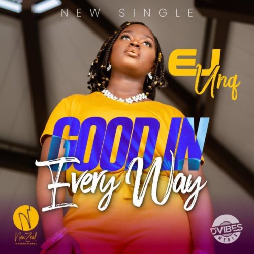 download EJ Unq - 'Good In Every Way' mp3