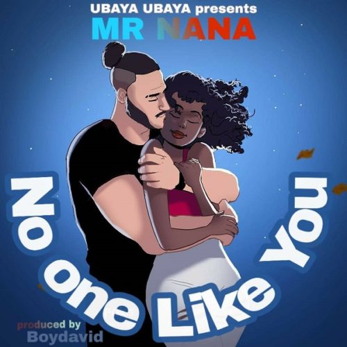 download Mr Nana - 'No One Like You' mp3