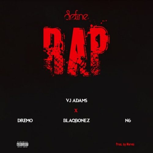 download VJ Adams ft. Dremo, Blaqbonez, N6 - 'Define Rap 2' mp3