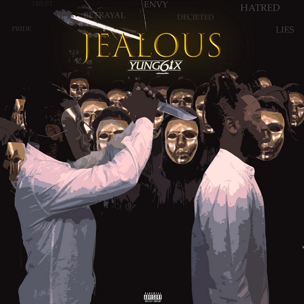 download Yung6ix - 'Jelo (Jealous)' mp3