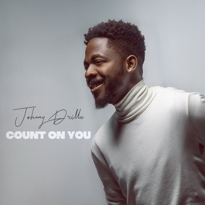 New Video: Johnny Drille’s “count On You” Is A Beautifully Orchestrated Declaration Of Love And Commitment