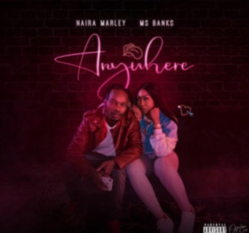 download Naira Marley ft. Ms Banks - Anywhere