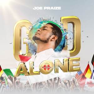 Joe Praize – God Alone