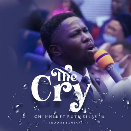 Chinnie – The Cry Ft. Ruth Silas