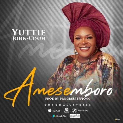 Yuttie John-Udoh – Amesemboro