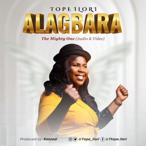 Tope Ilori – Alagbara (Music + Video)
