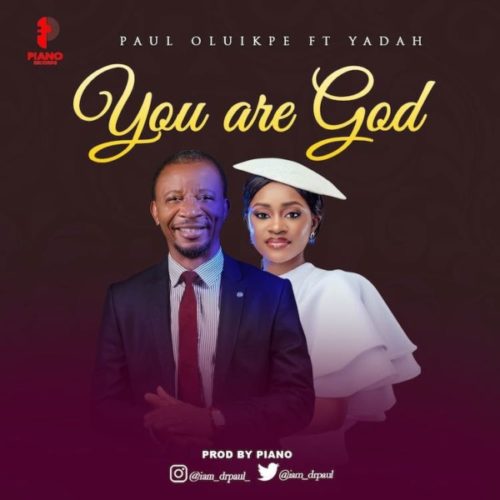 Dr Paul ft Yadah – You Are God