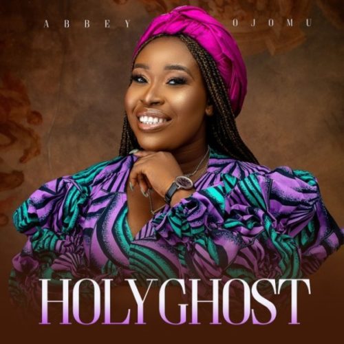 Abbey Ojomu – Holy Ghost