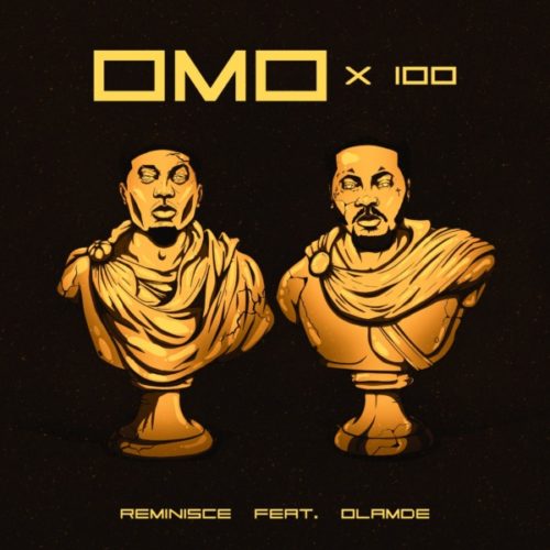 Reminisce – Omo X 100 ft Olamide