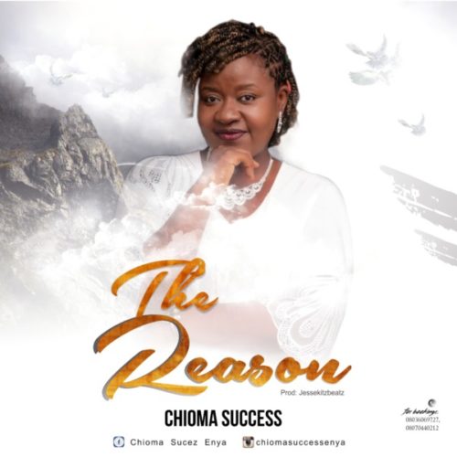 Chioma Success – The Reason