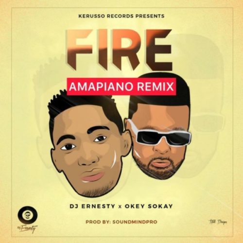 DJ Ernesty ft Okey Sokay – Fire (Amapiano Remix)