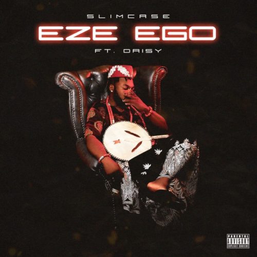 Slimcase – Eze Ego ft Daisy Mp3 Download